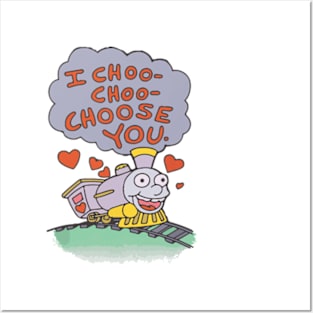 I Choo Choo Choose You Posters and Art